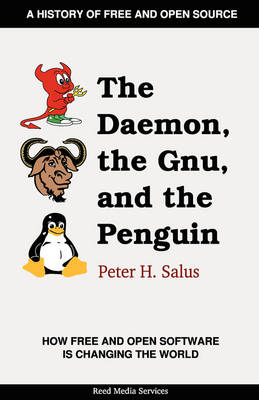 The Daemon, the Gnu, and the Penguin (Paperback)