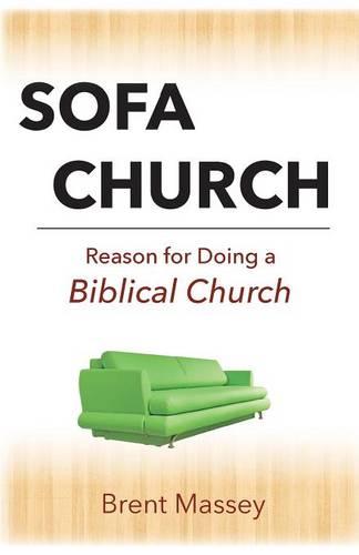 Sofa Church: Reason for Doing a Biblical Church (Paperback)