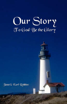 Our Story; To God Be the Glory (Paperback)