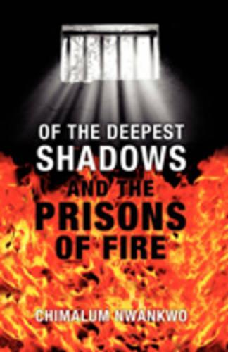 Of the Deepest Shadows and the Prisons of Fire (Paperback)
