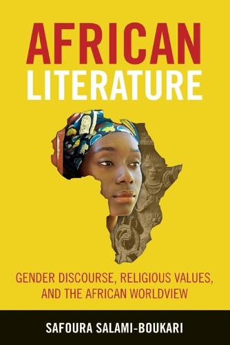 African Literature: Gender Discourse, Religious Values, and the African Worldview (Paperback)