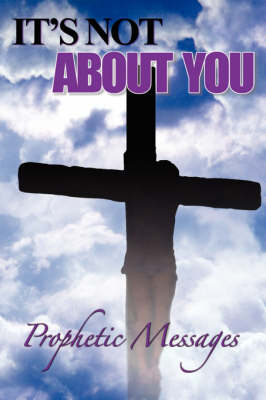 It's Not About You (Paperback)