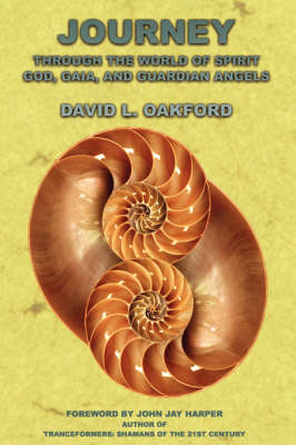 Journey Through The World of Spirit: God, Gaia, and Guardian Angels (Paperback)