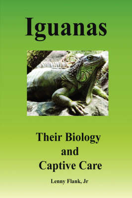 Iguanas: Their Biology and Captive Care (Paperback)