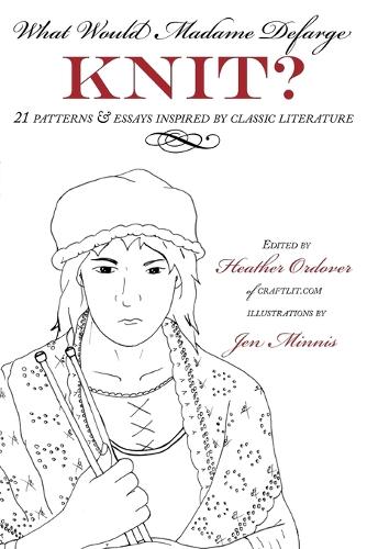 What Would Madame Defarge Knit? (Paperback)