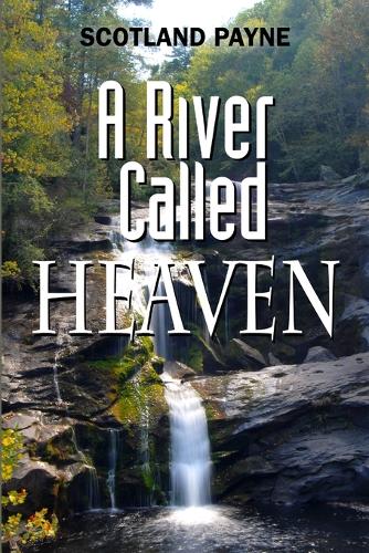 A River Called Heaven (Paperback)