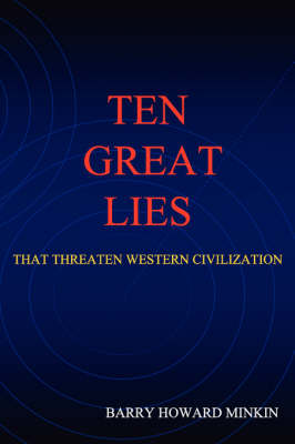 Ten Great Lies That Threaten Western Civilization (Paperback)