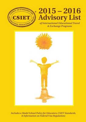 2015 - 2016 Advisory List of International Educational Travel & Exchange Programs (Paperback)