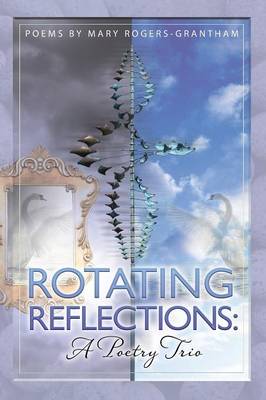 Rotating Reflections: A Poetry Trio (Paperback)