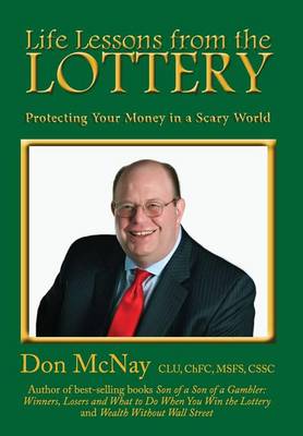 Life Lessons from the Lottery: Protecting Your Money in a Scary World (Hardback)