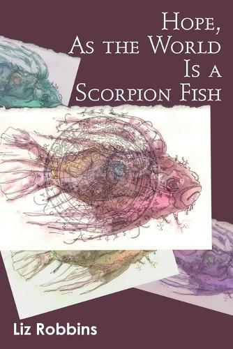 Hope, as the World Is a Scorpion Fish (Paperback)