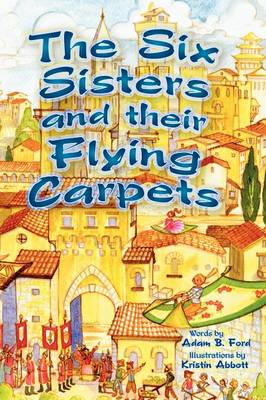 The Six Sisters and Their Flying Carpets (Hardback)