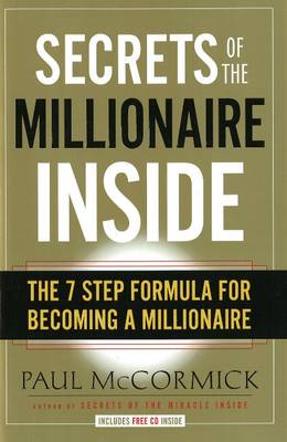 Secrets of the Millionaire Inside: The 7 Step Formula for Becoming a Millionaire (Hardback)