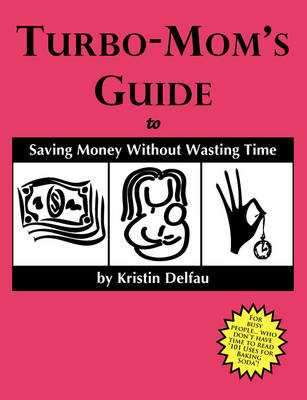 Turbo-Mom's Guide to Saving Money Without Wasting Time (Paperback)