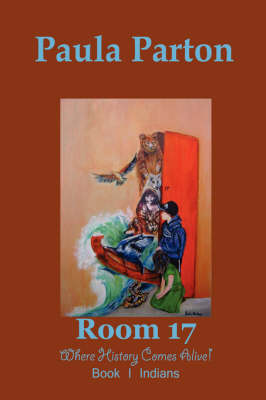 Room 17 "Where History Comes Alive" Book I--Indians (Hardback)