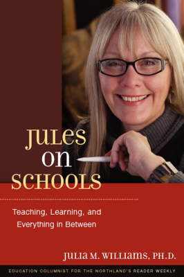 Jules on Schools: Teaching, Learning, and Everything in Between (Paperback)