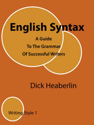 English Syntax: A Guide to the Grammar of Successful Writers: Writing Style 2 (Paperback)