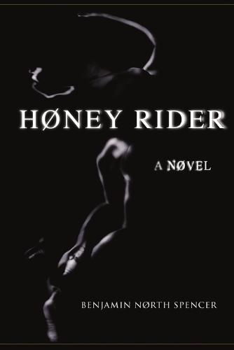 H ney Rider: A N vel (Paperback)
