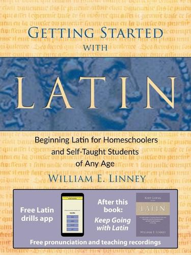 Getting Started with Latin: Beginning Latin for Homeschoolers and Self-taught Students of Any Age (Paperback)
