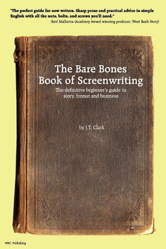 The Bare Bones Book of Screenwriting (Paperback)