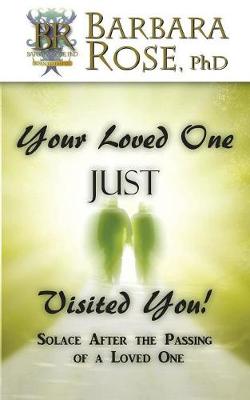 Your Loved One JUST Visited You! (Solace After the Passing of a Loved One) (Paperback)