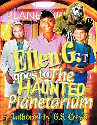 Ellen G. Goes To The Haunted Planetarium (Paperback)