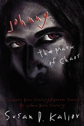 Johnny, the Mark of Chaos: An Urban Dark Fantasy - Tazmark Dark Fantasy / Horror Series (Paperback)