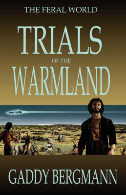 Trials of the Warmland - Feral World (Paperback)