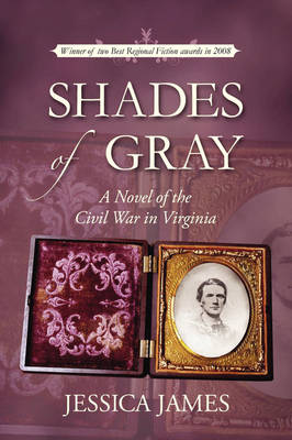 Shades of Gray: A Novel of the Civil War in Virginia (Paperback)