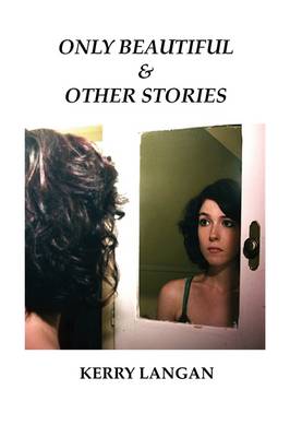 Only Beautiful & Other Stories (Paperback)