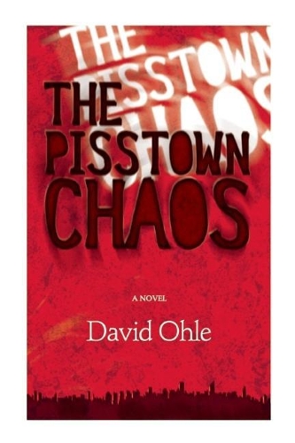 The Pisstown Chaos: A Novel (Paperback)