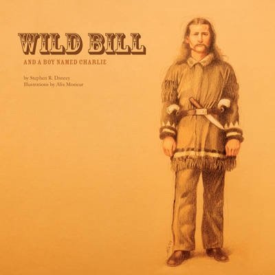 Wild Bill and a Boy Named Charlie (Paperback)