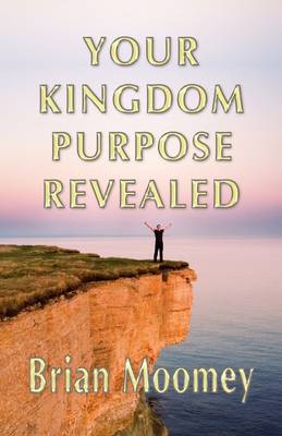 Your Kingdom Purpose Revealed (Paperback)