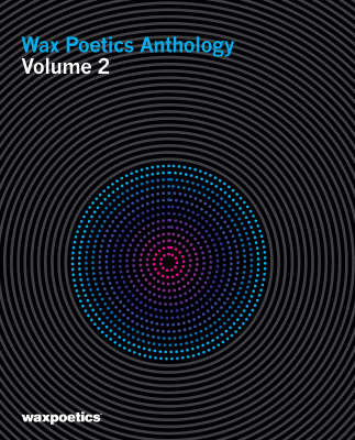 Wax Poetics Anthology Vol 2 (Hardback)