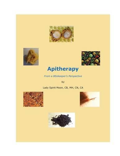 Apitherapy - From a Beekeeper's Perspective (Paperback)