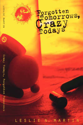 Forgotten Tomorrows Crazy Todays (Paperback)