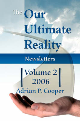The Our Ultimate Reality Newsletters, Volume 2, 2006 (Paperback)
