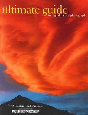 The Ultimate Guide to Digital Nature Photography (Paperback)