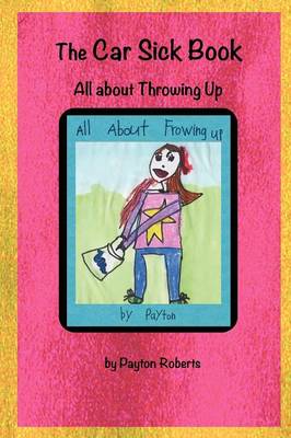 The Car Sick Book, All About Throwing Up (Paperback)