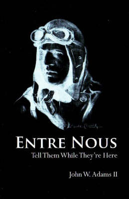 Entre Nous: Tell Them While They're Here (Paperback)