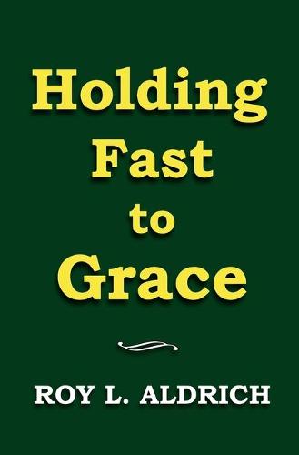 Holding Fast to Grace (Paperback)