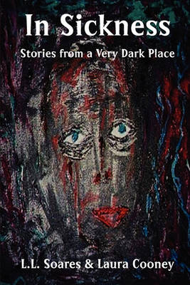 In Sickness: Stories from a Very Dark Place (Paperback)