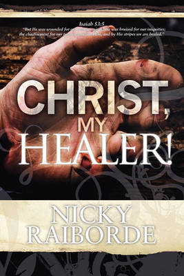 Christ, My Healer! (Paperback)
