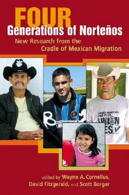 Four Generations of Nortenos: New Research from the Cradle of Mexican Migration (Hardback)