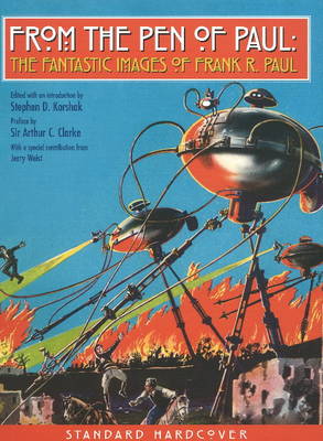 From the Pen of Paul: The Fantastic Images of Frank R. Paul (Hardback)