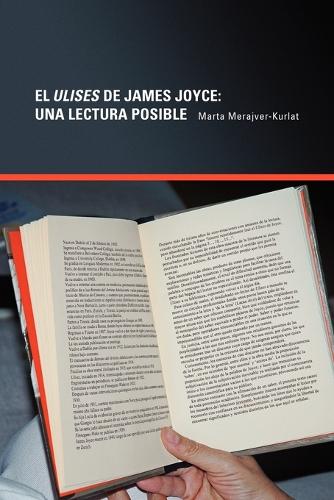 El Ulises De James Joyce: Una Lectura Posible (Paperback)