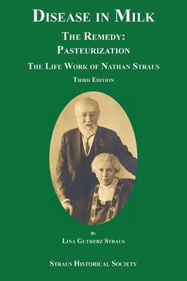 Disease in Milk: The Remedy Pasteurization (Hardback)