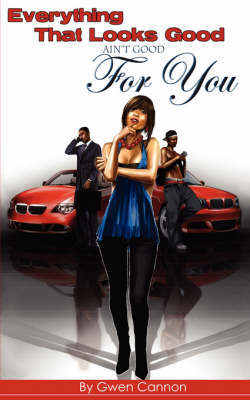 Everything That Looks Good Ain't Good for You! (Paperback)