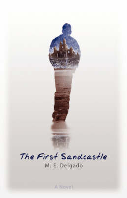 The First Sandcastle: A Novel (Paperback)