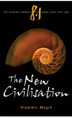 The New Civilisation - Ringing Cedars Series No. 8, Pt. 1 (Paperback)